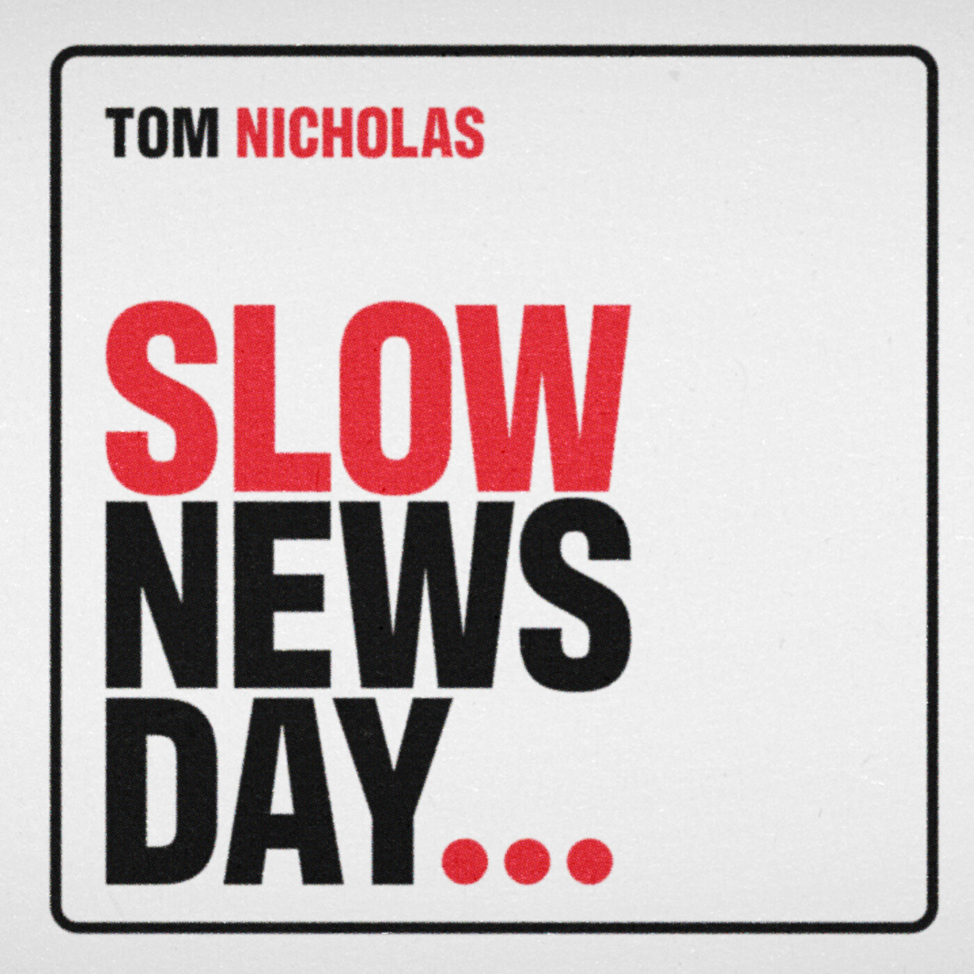 Slow News Day