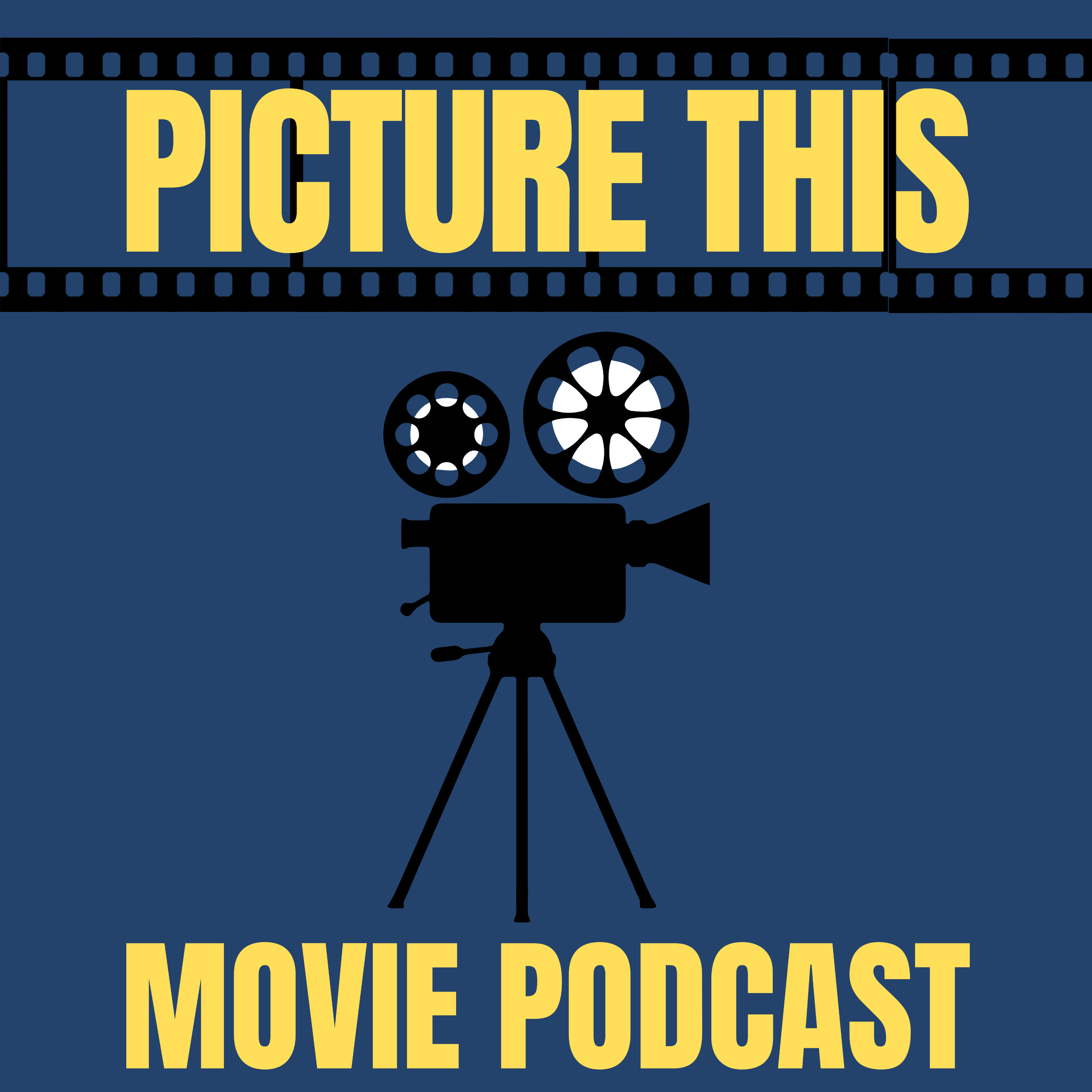 PICTURE THIS - MOVIE PODCAST
