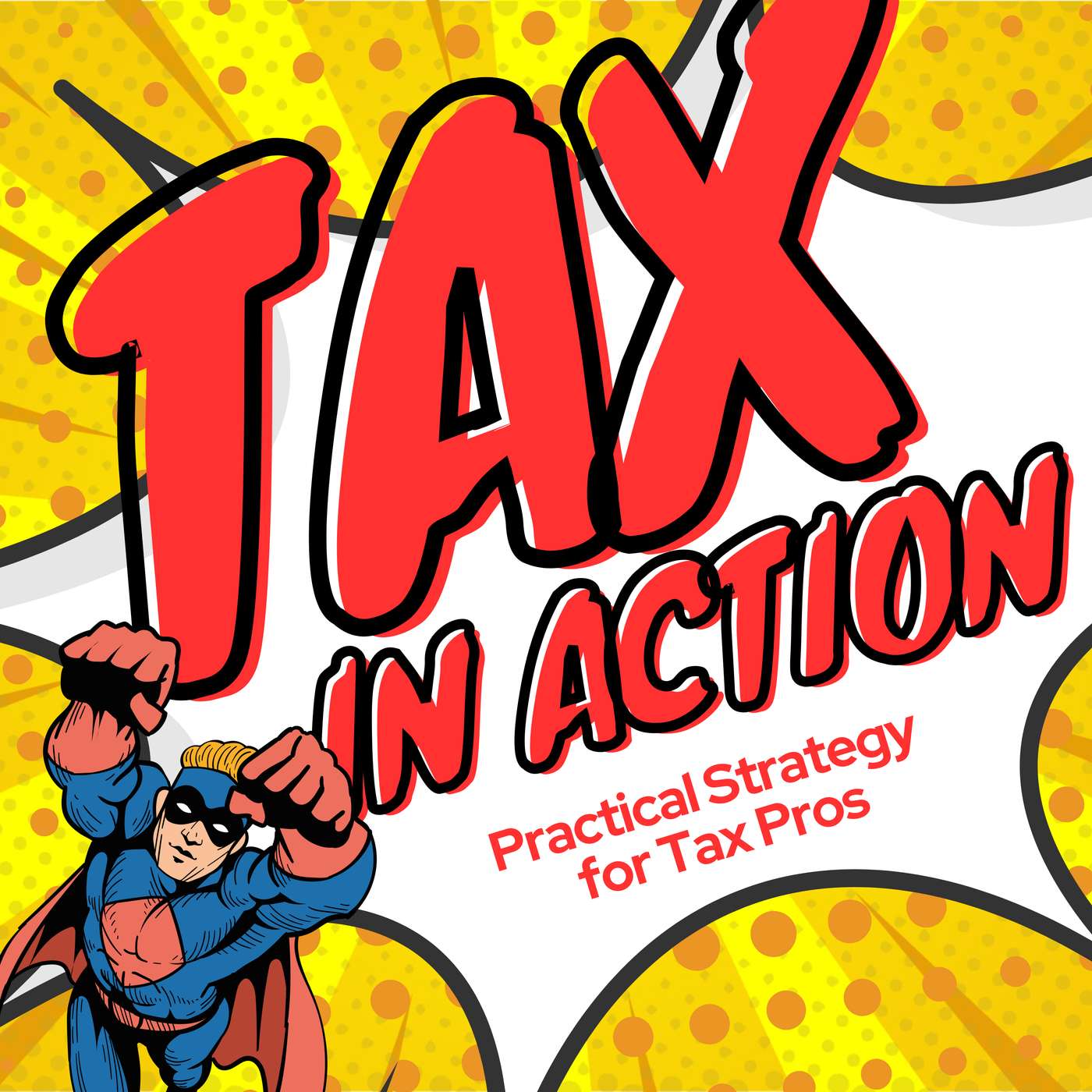 Tax in Action: Practical Strategies for Tax Pros