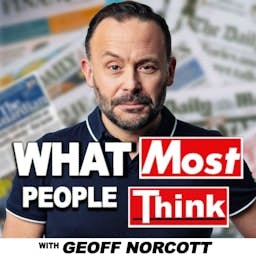 What Most People Think with Geoff Norcott