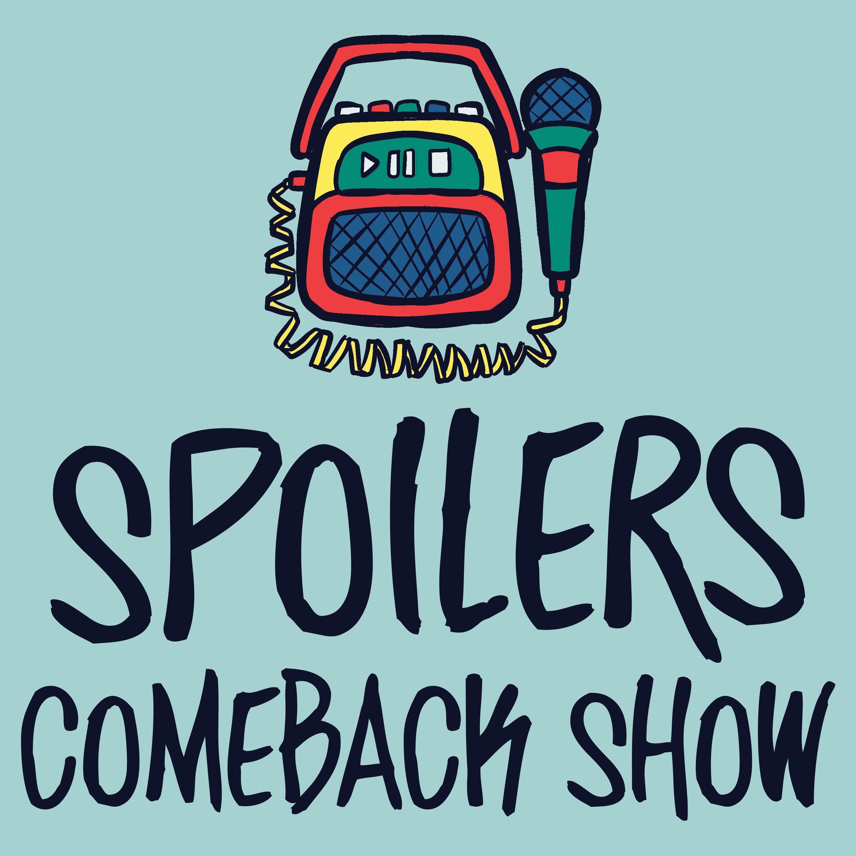 Spoilers Comeback Show