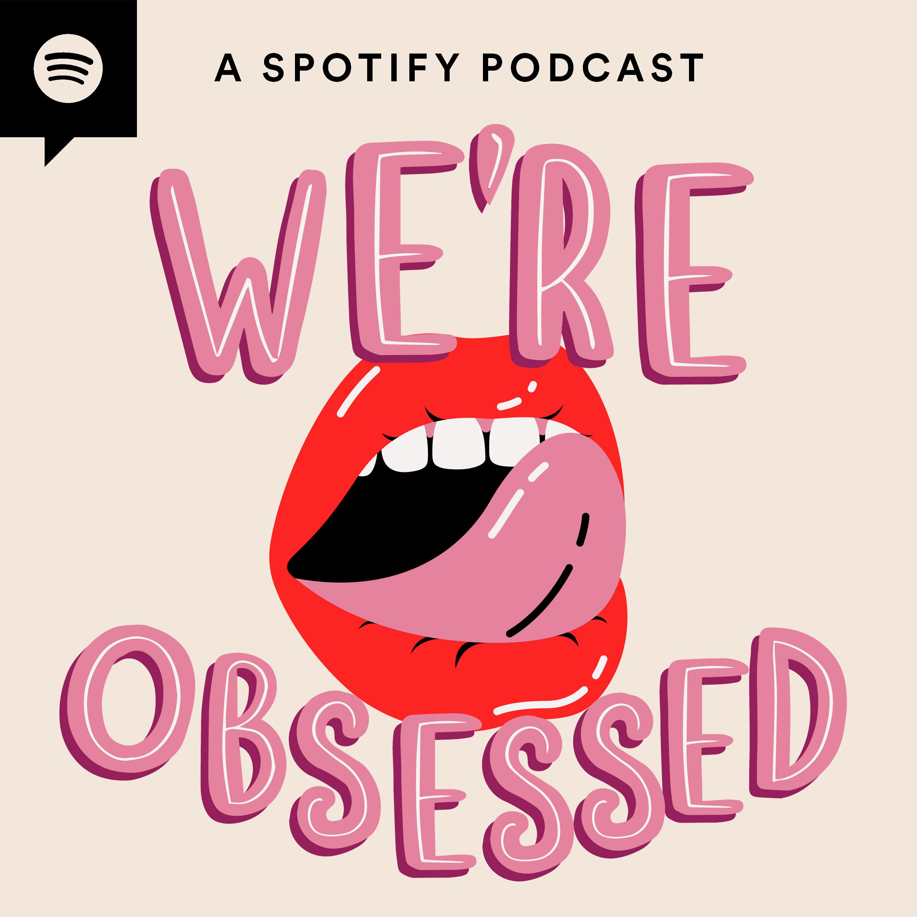 We're Obsessed