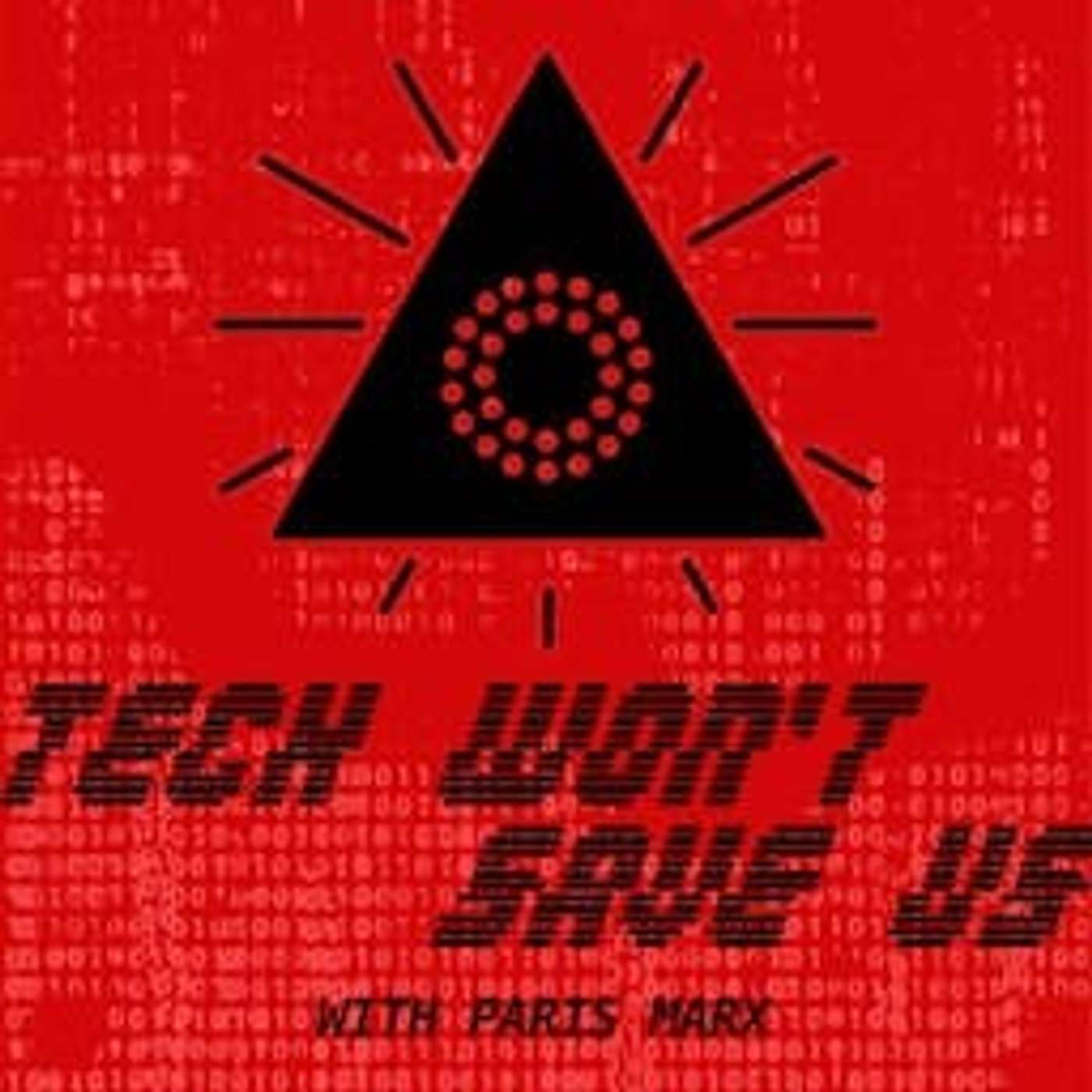 Tech Won't Save Us