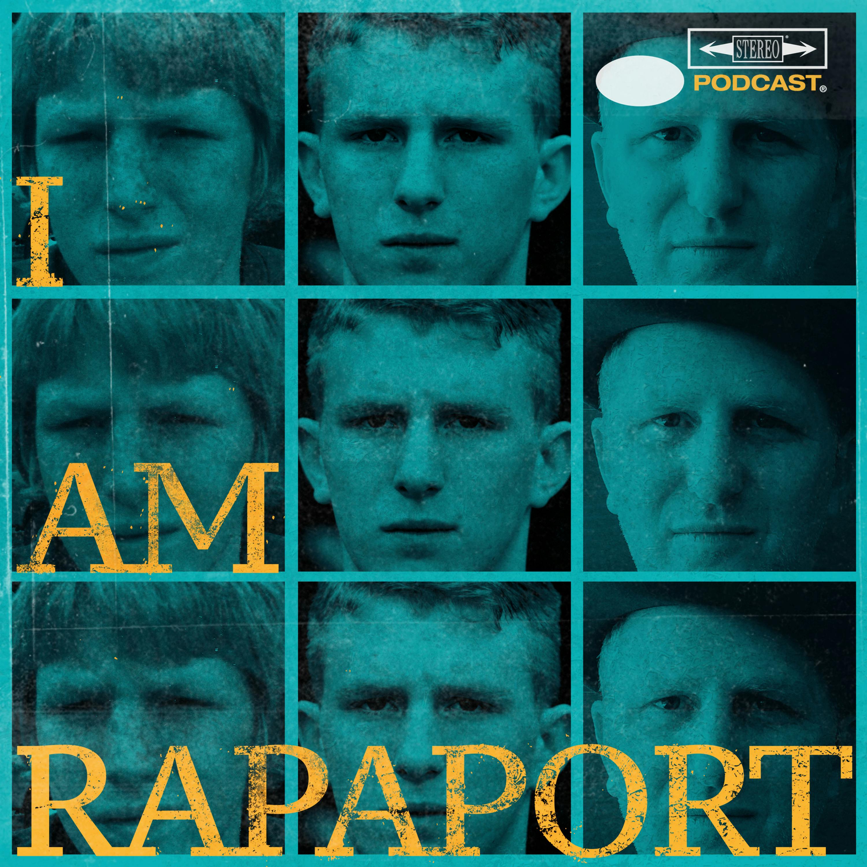 I AM RAPAPORT: STEREO PODCAST