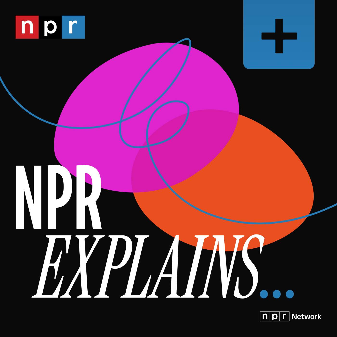 NPR Explains... Plus