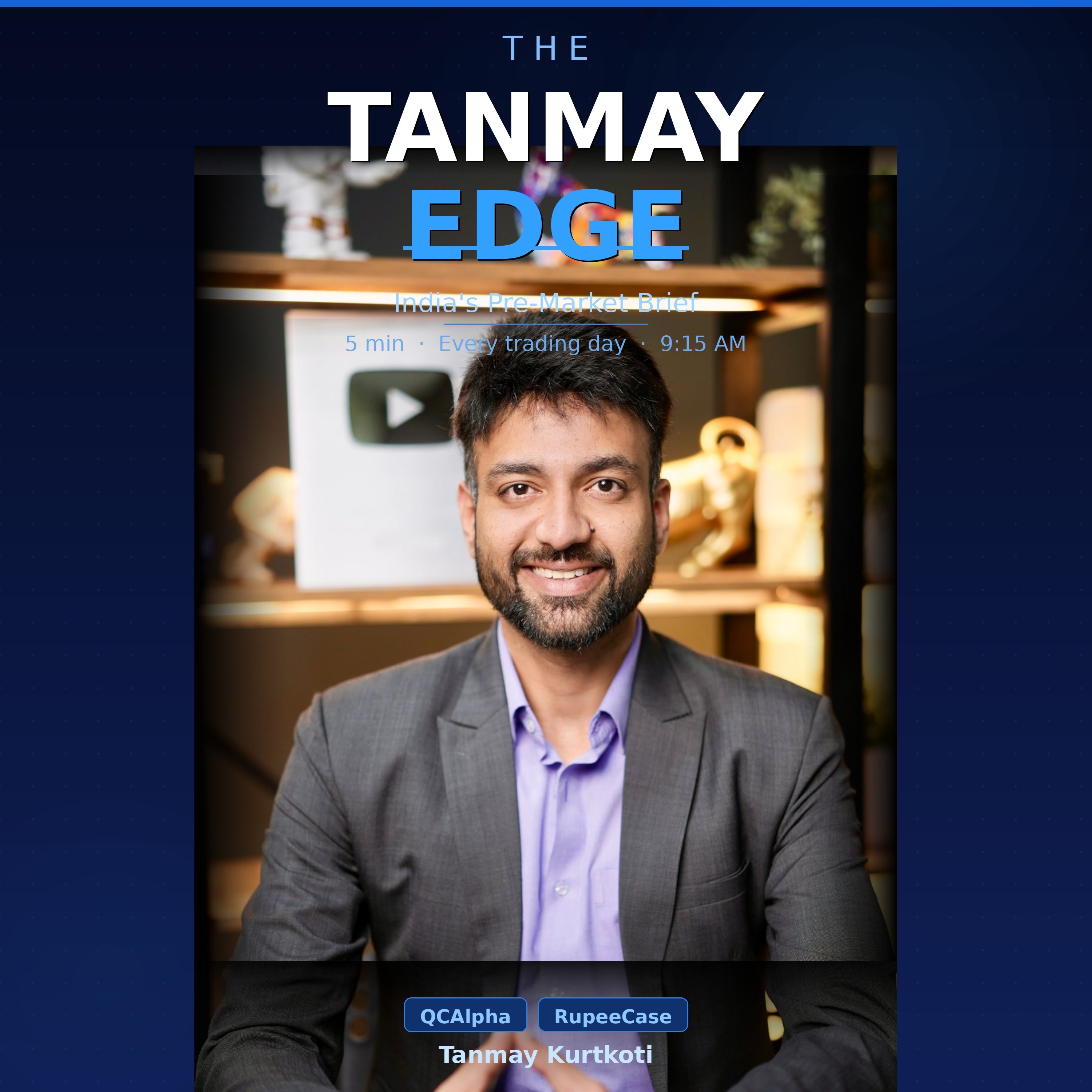 The Tanmay Edge | India's pre-market edge, every trading day.