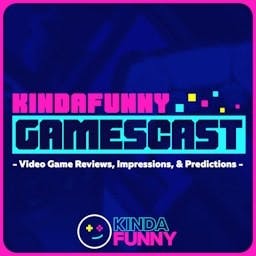 Kinda Funny Gamescast: Video Game Podcast