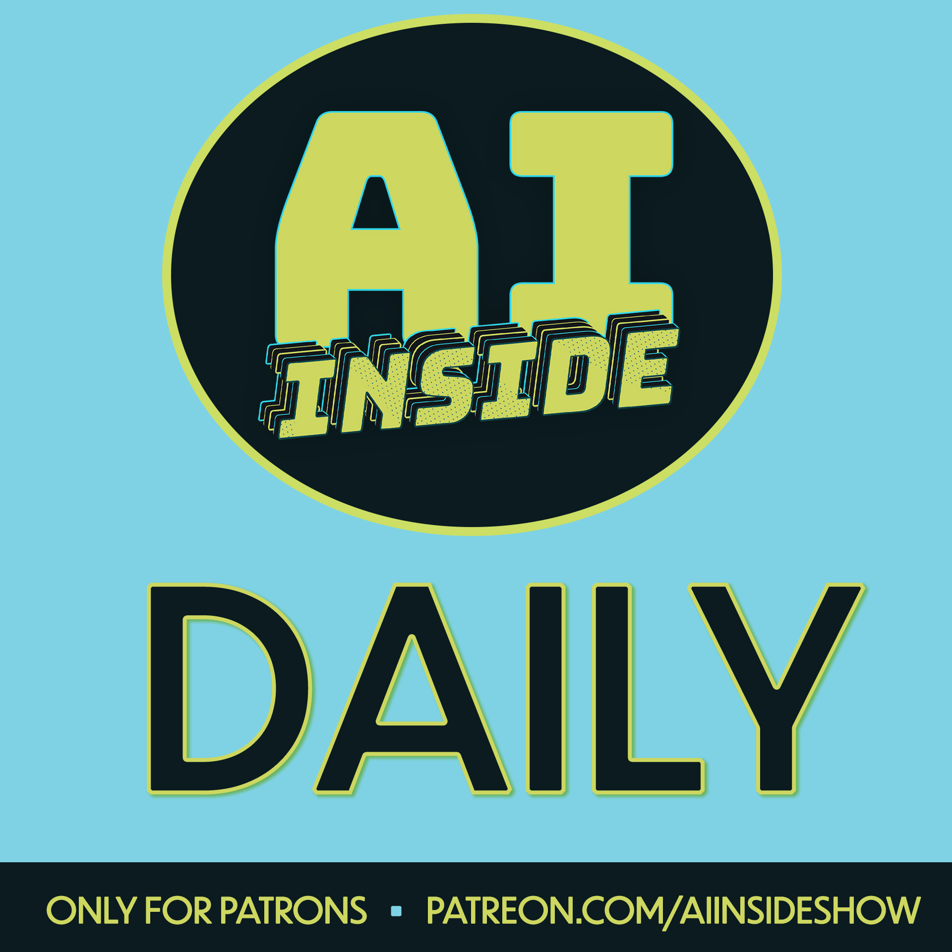 AI Inside Daily (for Patrons)