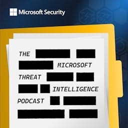 Microsoft Threat Intelligence Podcast