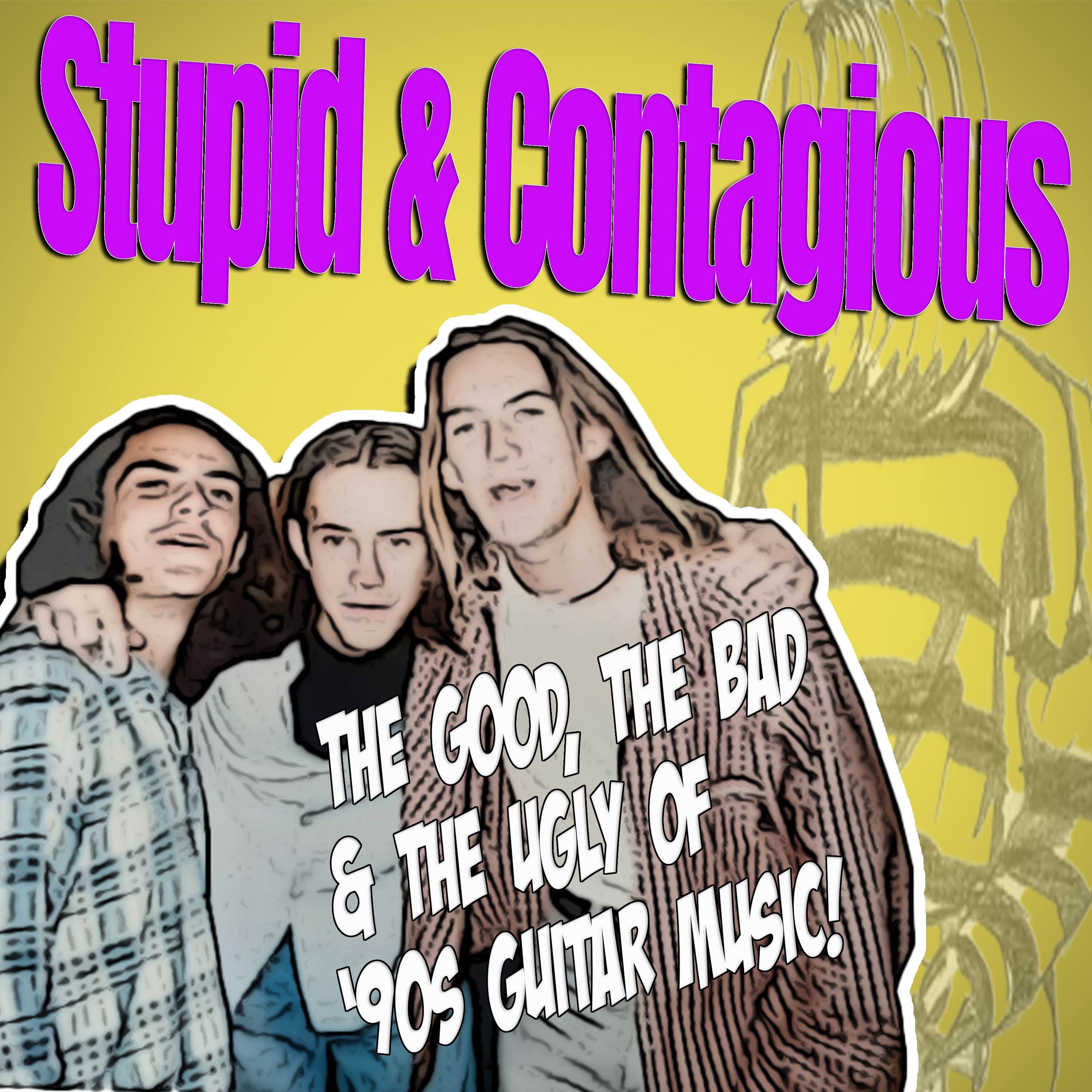 Stupid & Contagious 