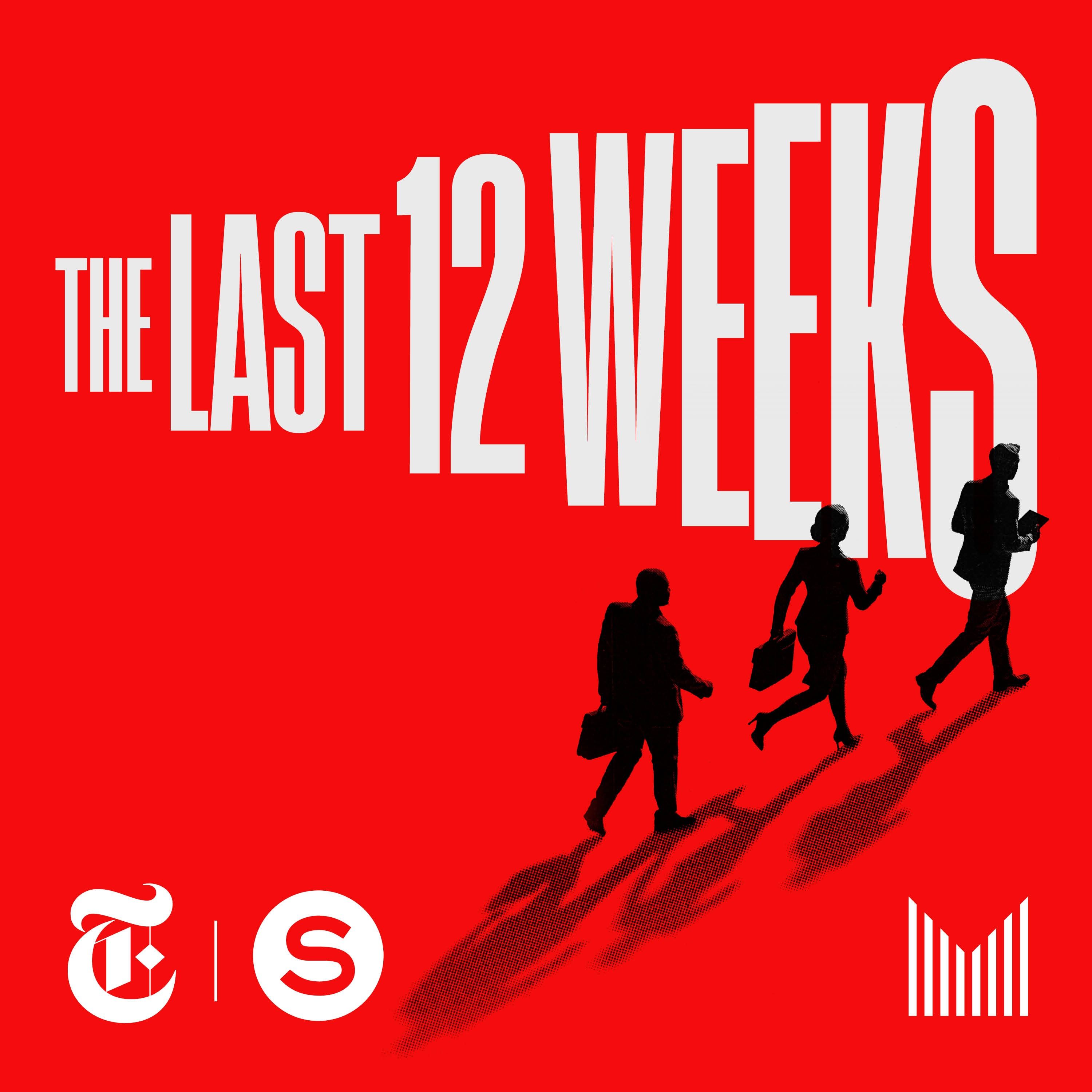 The Last 12 Weeks